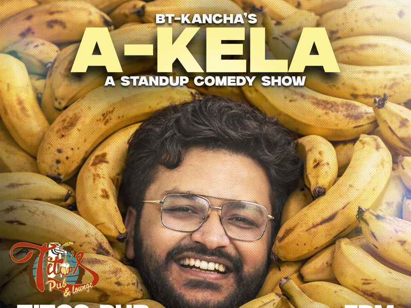 A-Kela |  BT Kancha’s one Hour Special