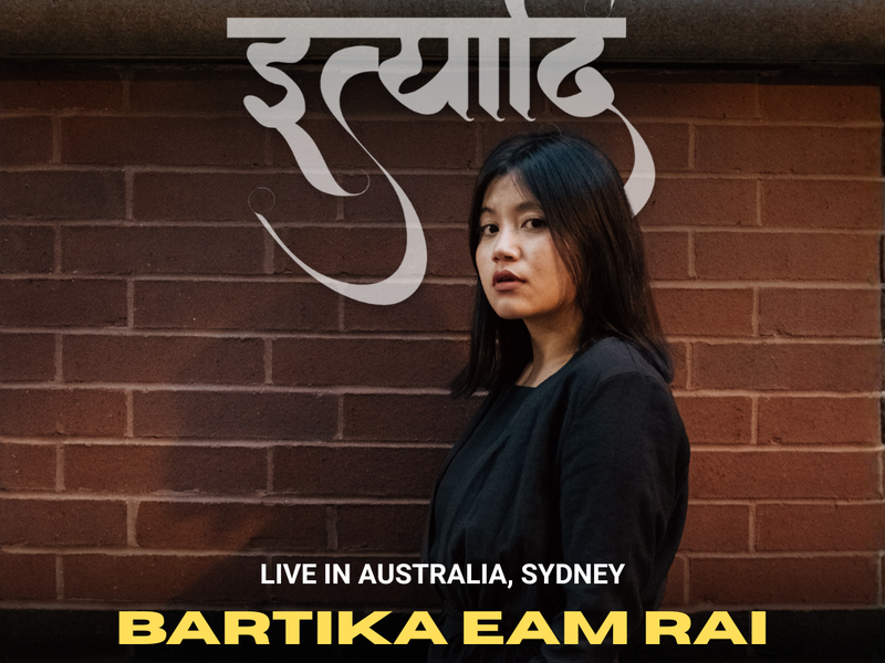 Ityaadi | Bartika Eam Rai | Live in Sydney | Australia
