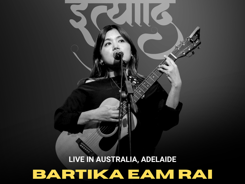 Ityaadi | Bartika Eam Rai | Live in Adelaide | Australia